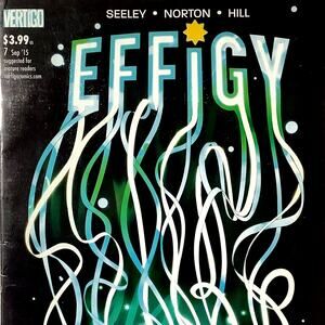 DC/Vertigo Comics, Effigy #7, Sept 2015, NM 9.4, By: Seeley, Norton, & Hill